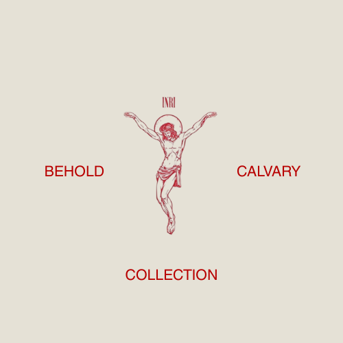 BEHOLD CALVARY COLLECTION