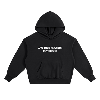 LOVE YOUR NEIGHBOR HOODIE