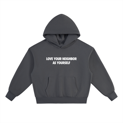 LOVE YOUR NEIGHBOR HOODIE