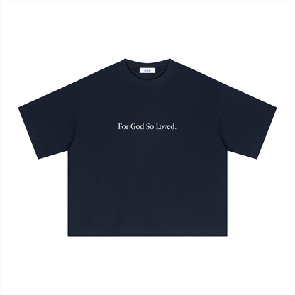 FOR GOD SO LOVED TEE