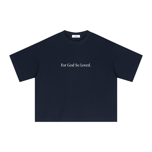 FOR GOD SO LOVED TEE